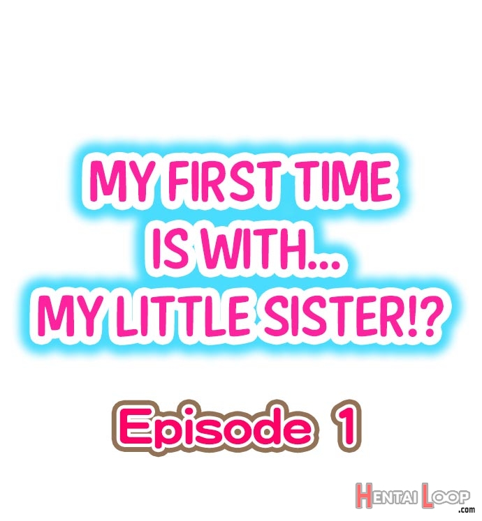 My First Time Is With.... My Little Sister?! Ch. 1-78 page 2